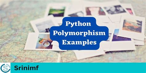 Python Polymorphism: 3 Neat Examples – Srinimf