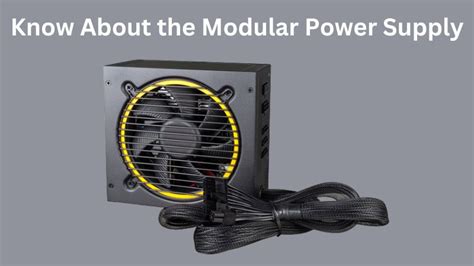 Modular Power Supply: Unplug the Hassle, Power Up Your PC