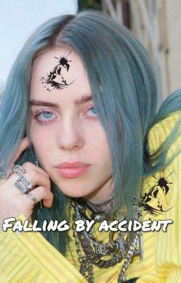 Falling by Accident // Billie Eilish - Five - Wattpad