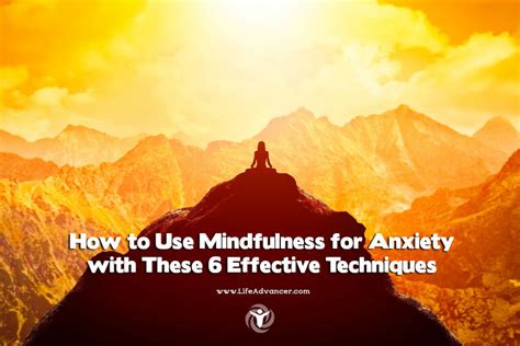 How to Use Mindfulness for Anxiety with 6 Effective Techniques