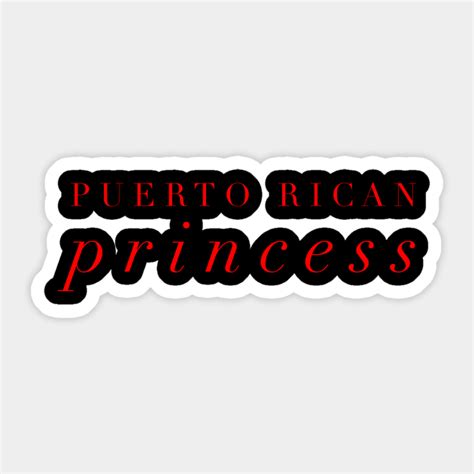 Puerto Rican Princess - Puerto Rican - Sticker | TeePublic