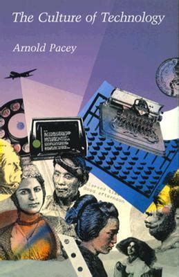 The Culture of Technology (Mit Press) by Arnold Pacey | Goodreads