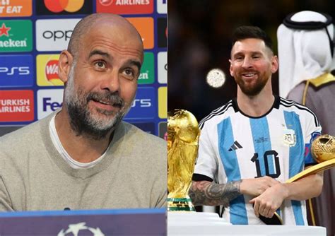 Pep Guardiola Breaks Silence on Lionel Messi Comparing Argentina With ...