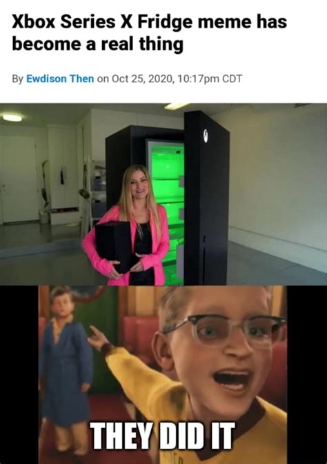 Xbox Series X Fridge meme has become a real thing By Ewdison Then on Oct 25, 2020, 10 17pm CDT ...