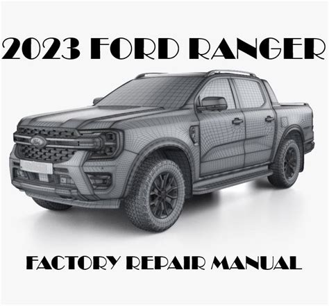 2022 3 Ford Ranger repair manual - OEM Factory Service Manual