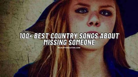 100+ Best Country Songs About Missing Someone - Pick Up The Guitar