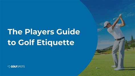 The Players Guide to Golf Etiquette - GolfSpots