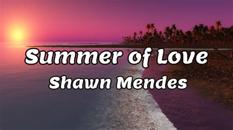 Shawn Mendes – Summer of Love (Lyrics) - YouTube