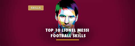 Top 10 Lionel Messi Football Skills to Learn in 2021 (with Videos)