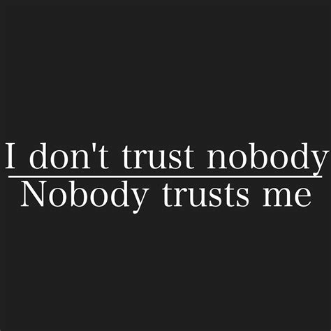 Cant Trust Nobody Quotes - ShortQuotes.cc