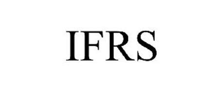 IFRS Trademark of INTERNATIONAL FINANCIAL REPORTING STANDARDS FOUNDATION. Serial Number ...