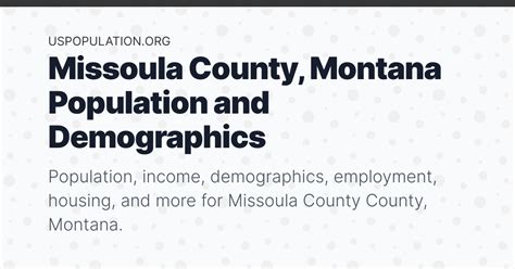 Missoula County, Montana Population | Income, Demographics, Employment, Housing