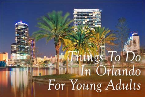 Orlando, Florida offers a diverse range of attractions for young adult