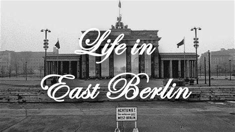 Life in East Berlin Through Photos (Video) - About History