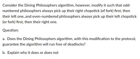 Consider the Dining Philosophers algorithm, however, | Chegg.com