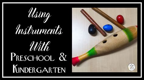 Using Instruments with Preschool and Kindergarten - Mrs. Stouffer's Music Room