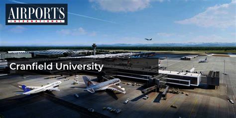 Cranfield University | Airports International