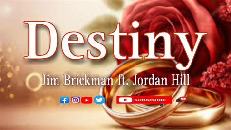 Destiny - Jim Brickman ft. Jordan Hill (Lyrics) - YouTube