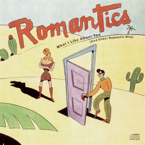 The Romantics - What I Like About You (And Other Romantic Hits ...