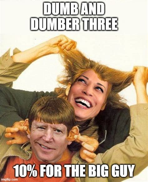 Dumb and Dumber 3 - Imgflip