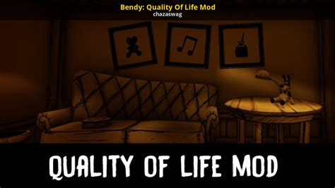 Bendy: Quality Of Life Mod (Outdated) [Bendy And The Ink Machine] [Mods]