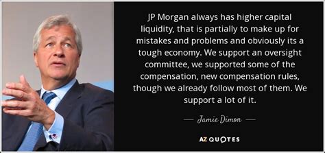 Jamie Dimon quote: JP Morgan always has higher capital liquidity, that ...