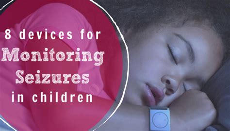 8 Devices for Monitoring Seizures in Children | WonderBaby.org