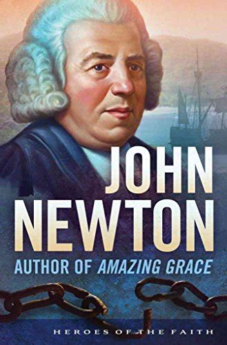 John Newton: Author of "Amazing Grace" (Heroes of the Faith) - Sandberg, Anne: 9781624161261 ...