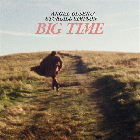 Angel Olsen - Big Time (feat. Sturgill Simpson) - Reviews - Album of ...