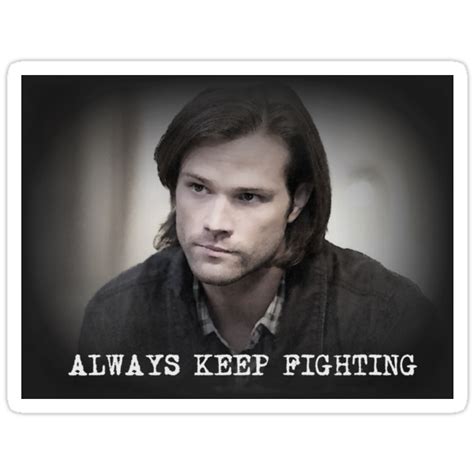 "Jared Padalecki Always Keep Fighting" Stickers by Lauryn Davis | Redbubble