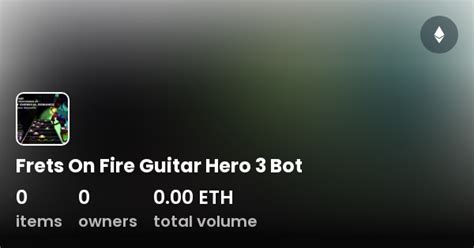 Frets On Fire Guitar Hero 3 Bot - Collection | OpenSea