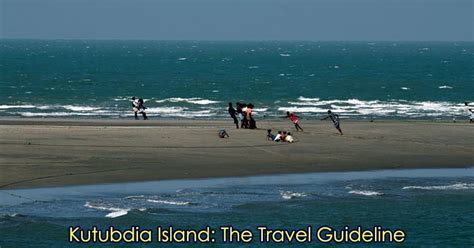 Kutubdia Island: Travel Guideline - Travel Mate