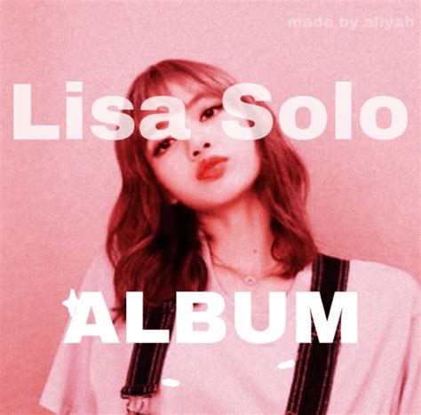 Lisa Solo Album! | BLINK (블링크) Amino