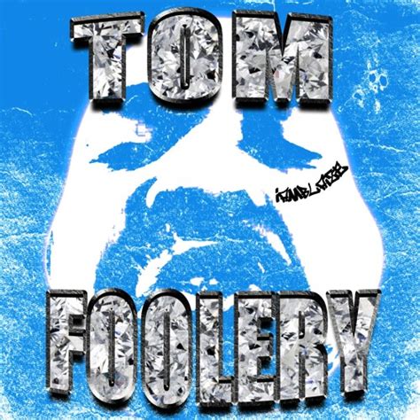 Tom Foolery by IamBLAIZE - Listen to music