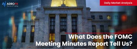 What Does the FOMC Meeting Minutes Report Tell Us? | Daily Market ...