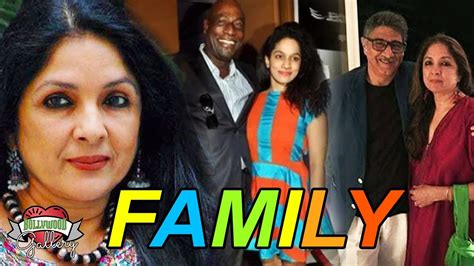 Neena Gupta Family With Parents, Husband, Daughter, Brother and Affair ...