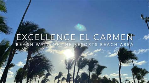 Excellence El Carmen - Beach Walk of the resorts beach area - YouTube