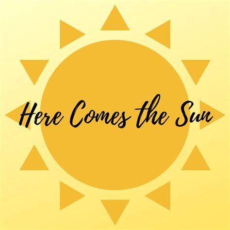 Here Comes the Sun