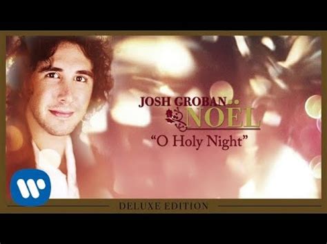 Josh Groban - O Holy Night [OFFICIAL AUDIO] - YouTube