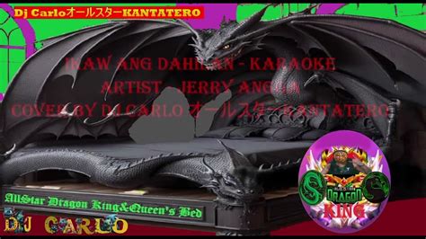 IKAW ANG DAHILAN - KARAOKE ARTIST JERRY ANGGA COVER by Dj Carloオールスター ...