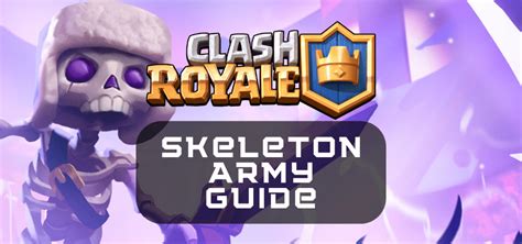 Clash Royale Skeleton Army Guide - One Chilled Gamer