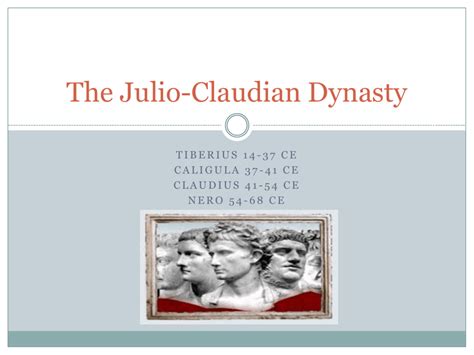 The Julio-Claudian dynasty