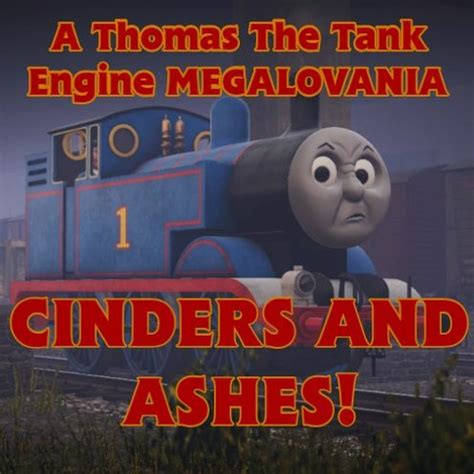 Stream CINDERS AND ASHES! [A Thomas MEGALOVANIA] by DemonOfNowhere ...