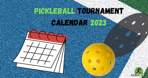 Pickleball Tournament Calendar 2023 - Racket and Roll