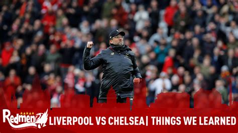 Liverpool vs Chelsea | Things We Learned - The Redmen TV