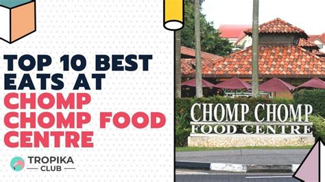 Top 10 Best Eats at Chomp Chomp Food Centre