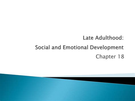 Late Adulthood: Social and Emotional Development