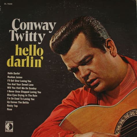 The late, great Conway Twitty | Hello darlin, Conway twitty, Darlin