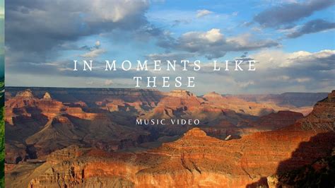 In Moments Like These // Music Video - YouTube