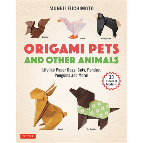 Origami Pets and Other Animals: Lifelike Paper Dogs, Cats, Pandas, Penguins and More! – National ...